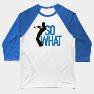 Miles Davis So What Baseball T-Shirt